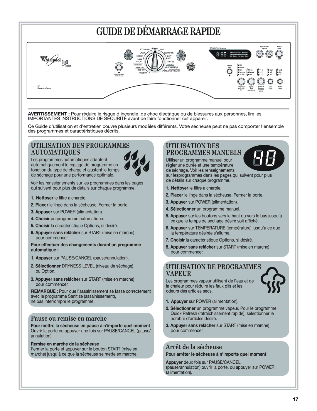 Whirlpool WGD9750WW quick start Pour mettre la sécheuse en pause à n’importe quel moment, Remise en marche de la sécheuse 