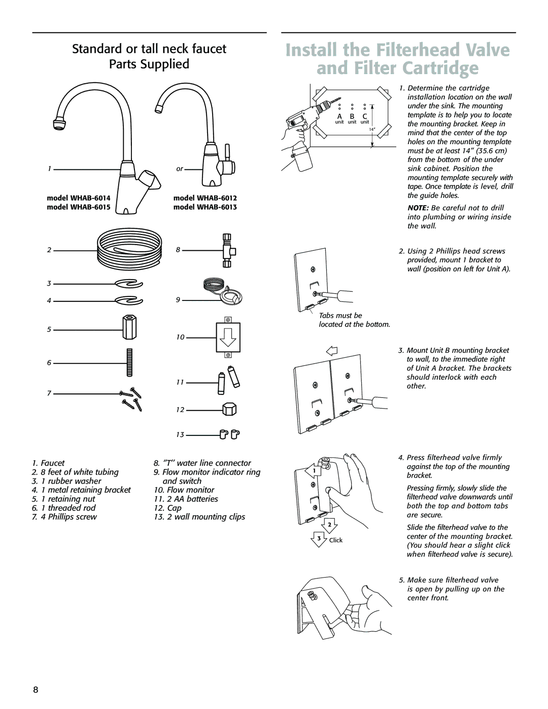 Whirlpool WHAB-6014, WHAB-6015 Install the Filterhead Valve Filter Cartridge, Standard or tall neck faucet Parts Supplied 