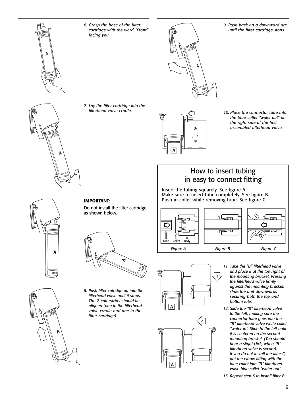 Whirlpool WHAF-0335AB, WHAB-6015 How to insert tubing in easy to connect fitting, Insert the tubing squarely. See figure A 