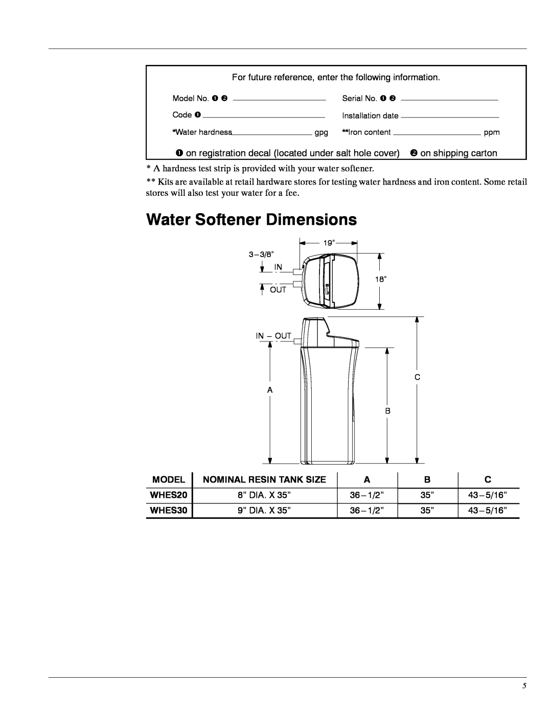Whirlpool WHES20 manual Water Softener Dimensions, Model, Nominal Resin Tank Size, 8” DIA. X 35”, WHES30, 9” DIA. X 35” 