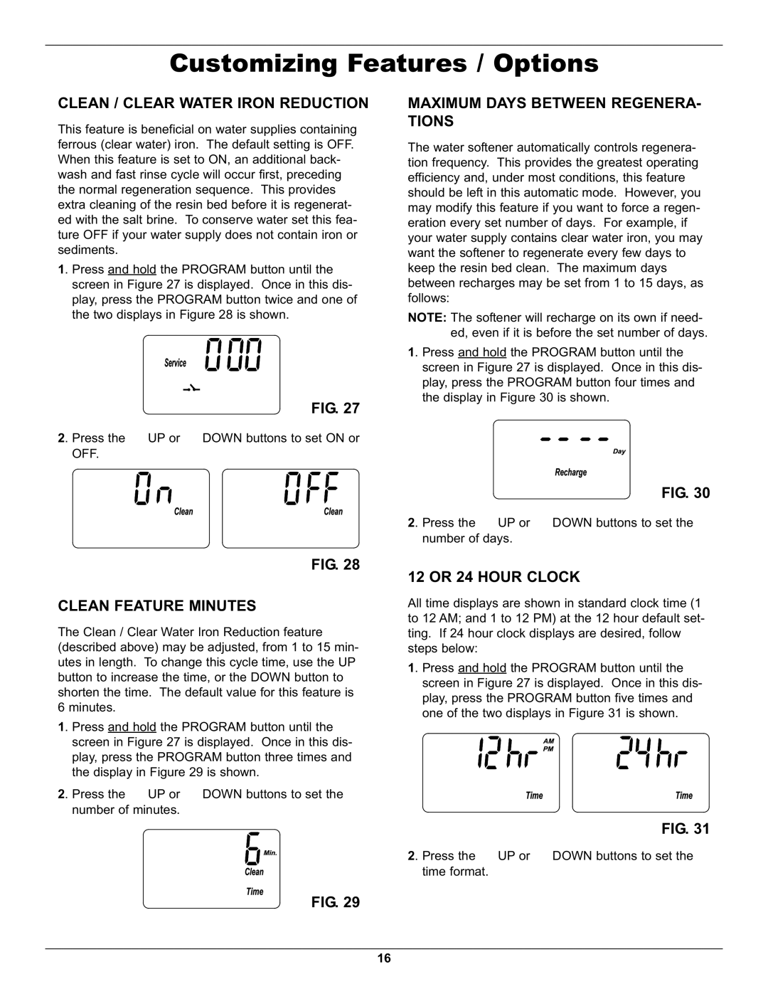 Whirlpool WHES40 Clean / Clear Water Iron Reduction, Clean Feature Minutes, Maximum Days Between REGENERA- Tions 