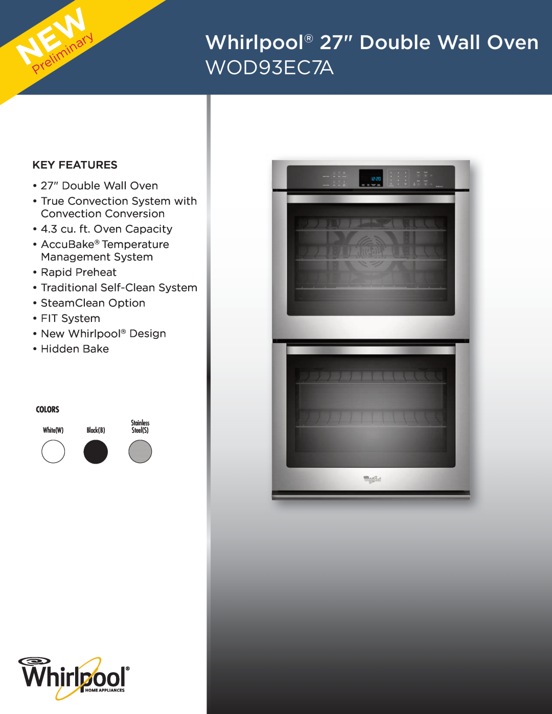 Whirlpool WOS51EC0A Whirlpool 27 Double Wall Oven WOD93EC7A, NEWPreliminary, key features 27 Double Wall Oven, Colors 