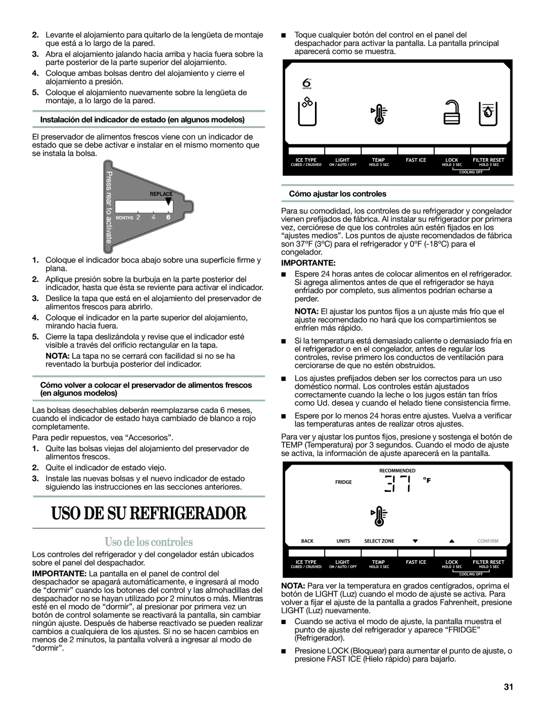 Whirlpool WSF26C2EXF, WSF26C2EXW, WSF26C2EXB Uso de los controles, Instalación del indicador de estado en algunos modelos 