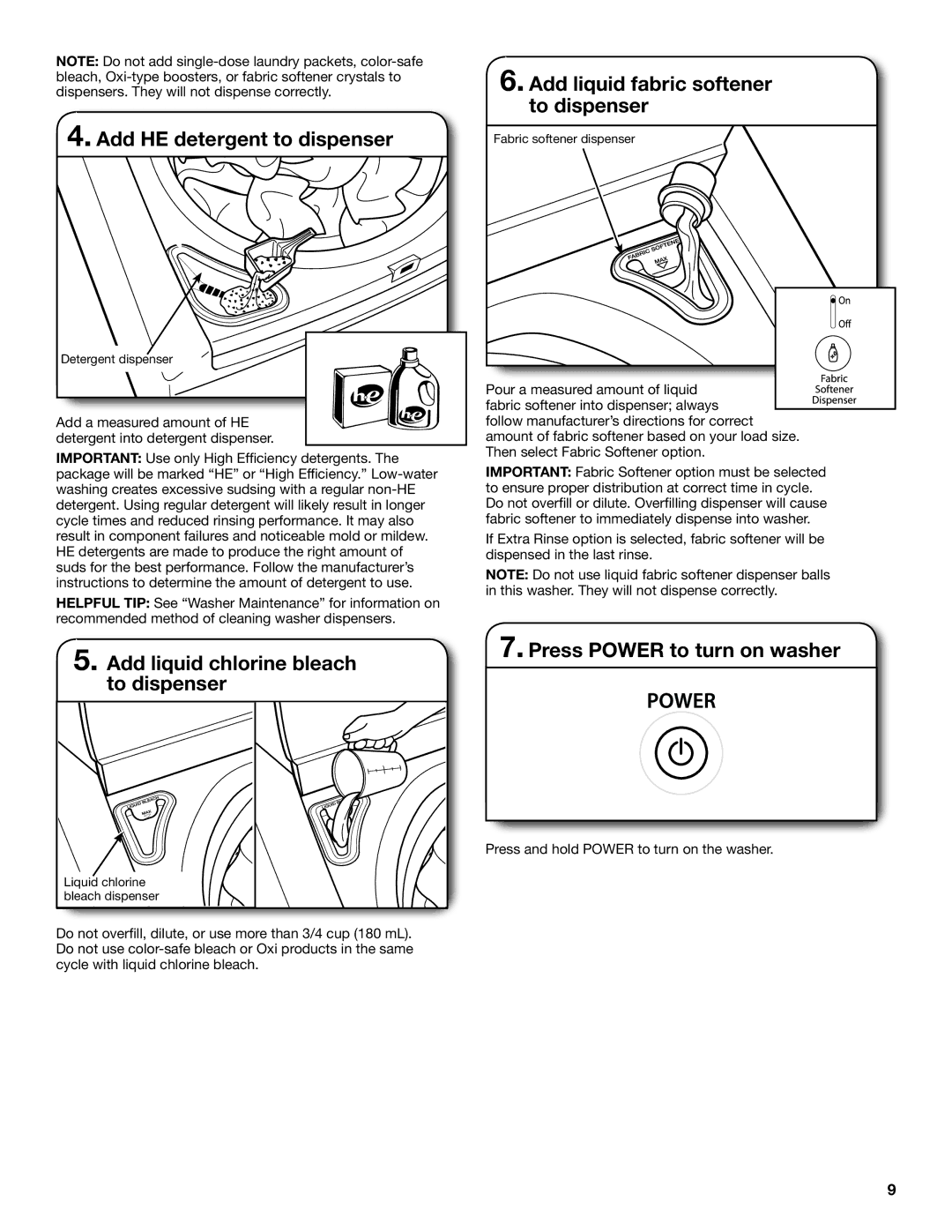 Whirlpool WTW8100BW Add HE detergent to dispenser, Add liquid chlorine bleach to dispenser, Press Power to turn on washer 