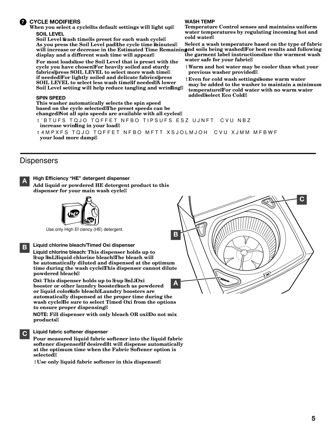 Whirlpool WTW8800YW When you select a cycle, its default settings will light up, High Efficiency HE detergent dispenser 