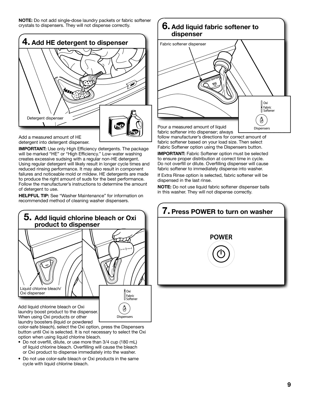 Whirlpool WTW8800YW, WTW8800YC Add HE detergent to dispenser, Add liquid chlorine bleach or Oxi product to dispenser 