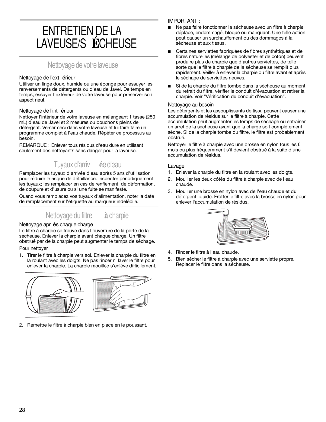 Whirlpool YLTE6234DQ0 manual Entretien DE LA LAVEUSE/SÉCHEUSE, Nettoyage de votre laveuse, Tuyaux darrivée deau 