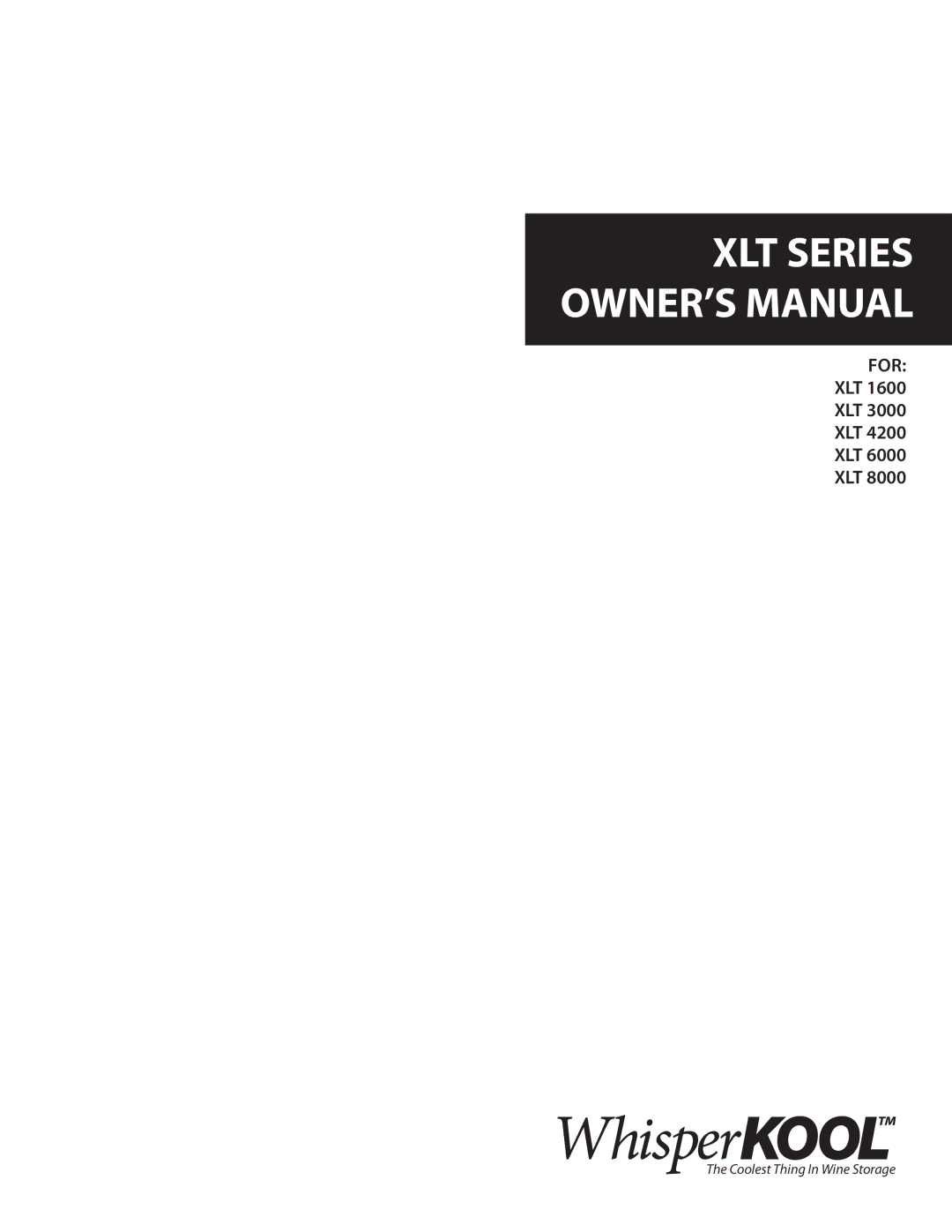 WhisperKool XLT 3000, XLT 8000, XLT 4200, XLT 1600, XLT 6000 owner manual Xlt 