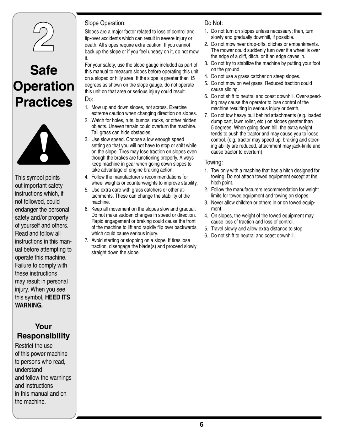 White Outdoor 606 Safe Operation Practices, Your Responsibility, Restrict the use, in this manual and on the machine 