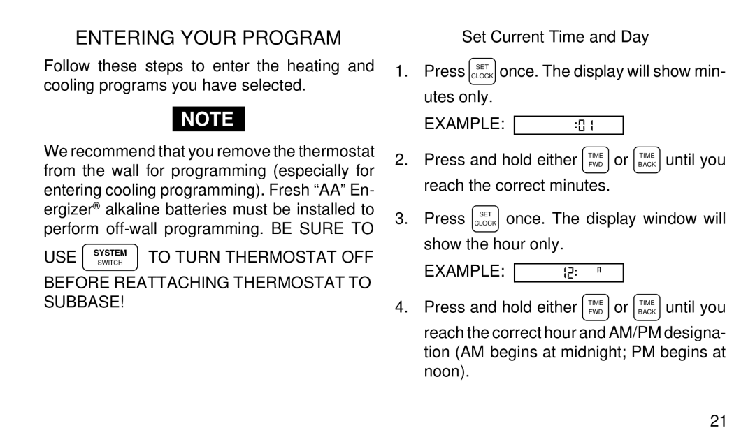 White Rodgers 1F90-51 manual Entering Your Program, Use, To Turn Thermostat OFF, Before Reattaching Thermostat to Subbase 