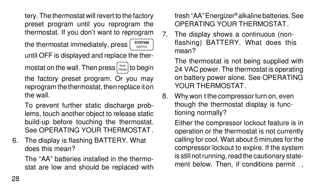 White Rodgers 1F90-51 manual Thermostat immediately, press, Display is flashing BATTERY. What does this mean? 