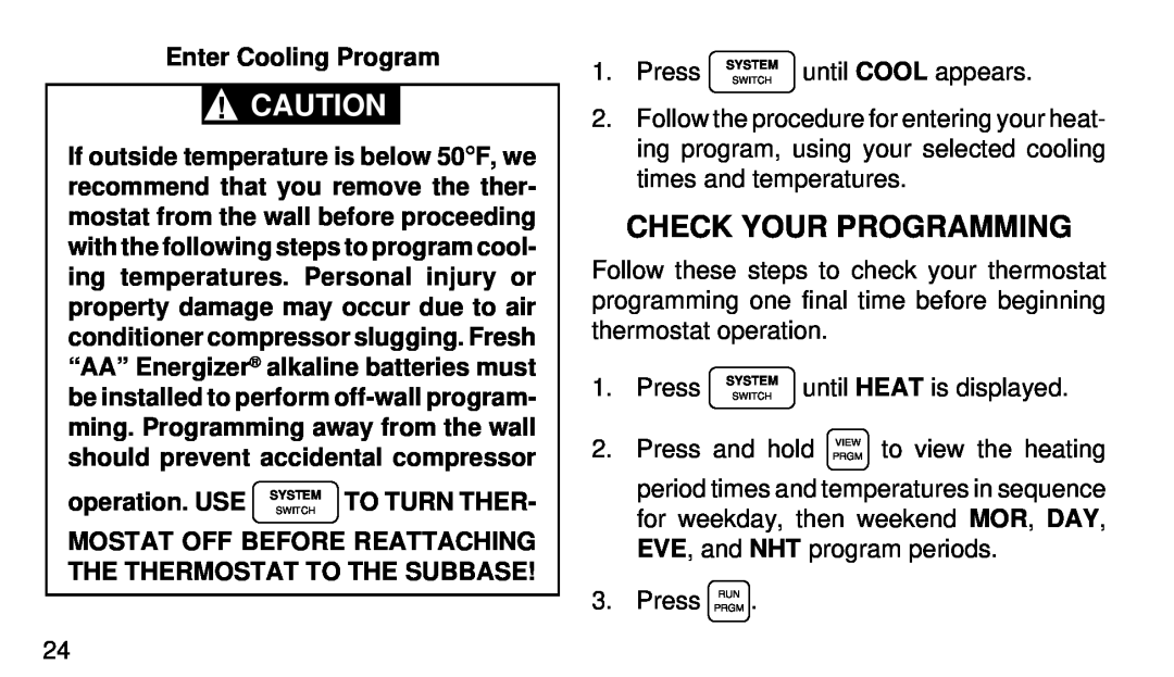 White Rodgers 1F90-51 manual Check Your Programming, Enter Cooling Program, operation. USE, To Turn Ther 