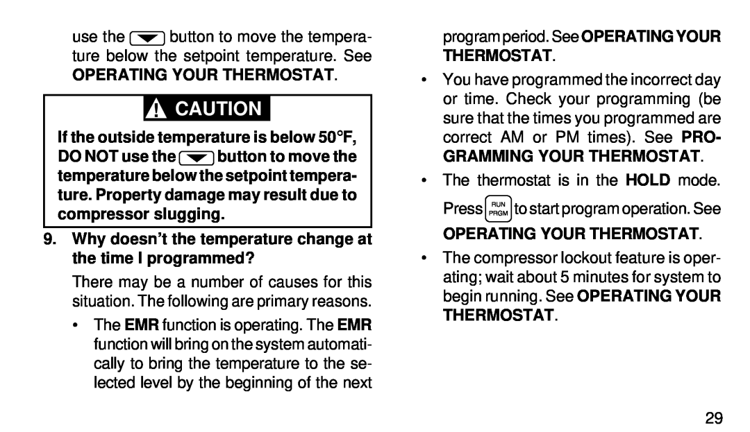 White Rodgers 1F90-51 manual If the outside temperature is below 50F, Operating Your Thermostat, Gramming Your Thermostat 