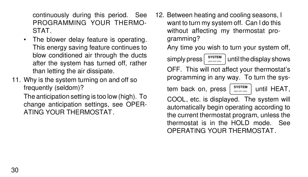 White Rodgers 1F90W-51 manual Programming Your THERMO- Stat, Why is the system turning on and off so frequently seldom? 