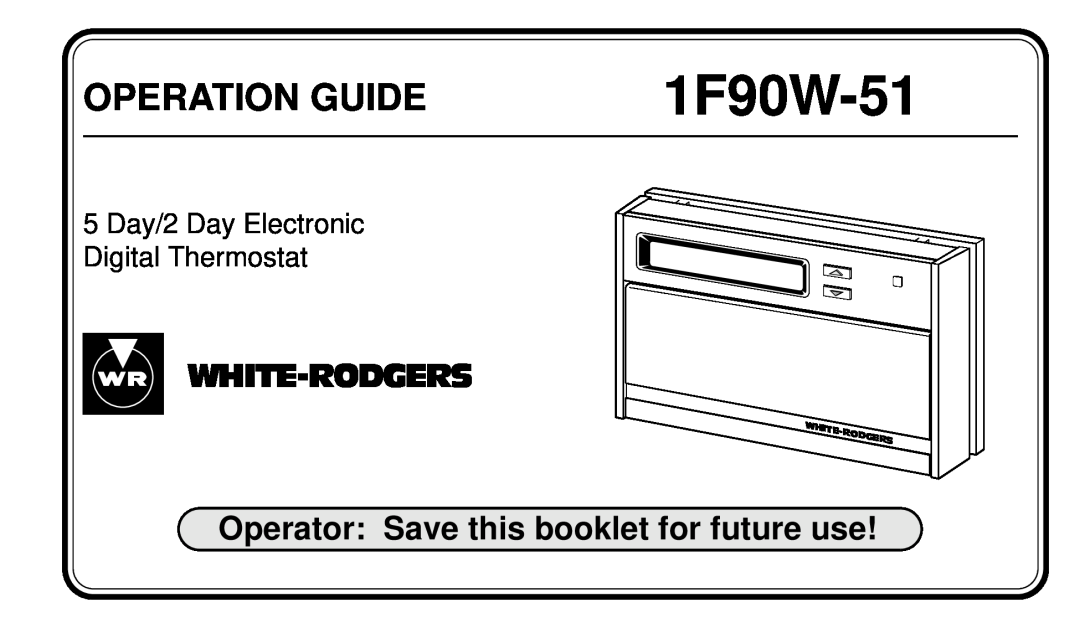 White Rodgers 1F90W-51 manual Operator: Save this booklet for future use, Operation Guide, White-Rodgers 
