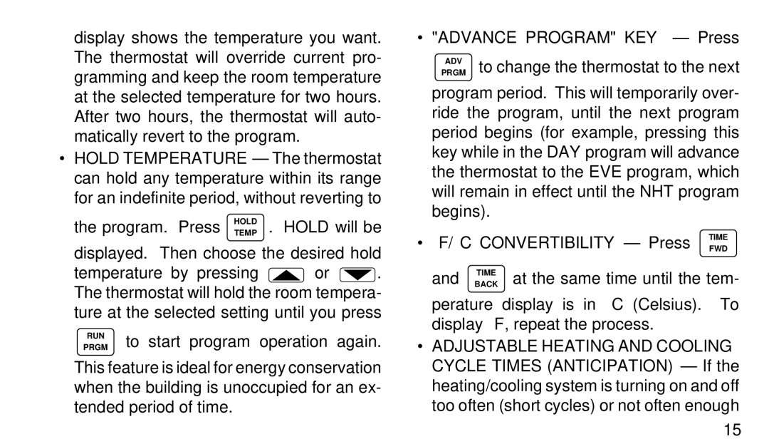 White Rodgers 1F90W-71 manual Advance Program KEY Press, To change the thermostat to the next, Convertibility Press Time 