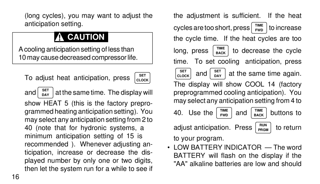 White Rodgers 1F90W-71 manual At the same time again, Use, Adjust anticipation. Press, To return 