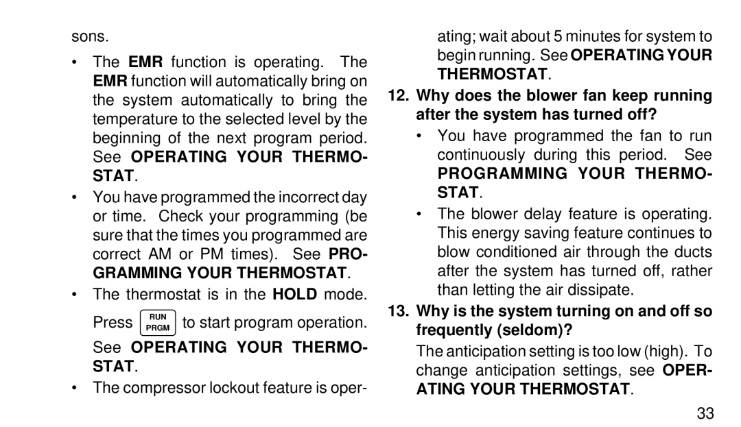 White Rodgers 1F90W-71 manual See Operating Your THERMO- Stat, Programming Your THERMO- Stat, Ating Your Thermostat 