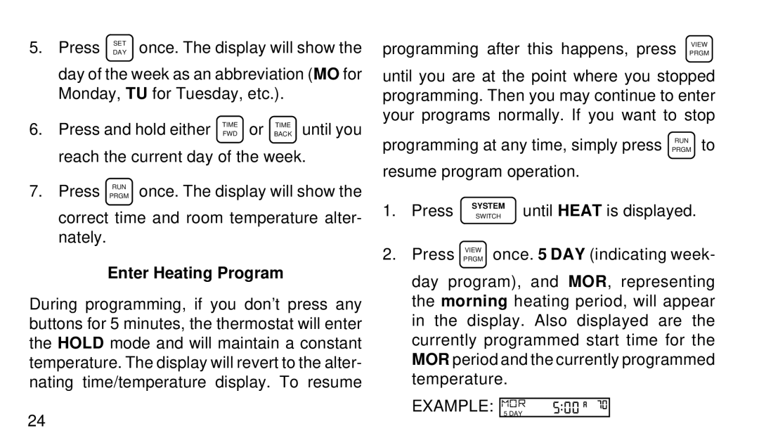 White Rodgers 1F91-71 manual Enter Heating Program, Example 5 DAY 