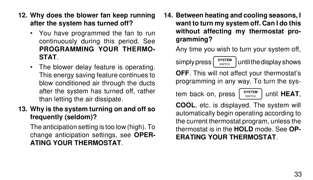 White Rodgers 1F91-71 manual Programming Your THERMO- Stat, Why is the system turning on and off so frequently seldom? 