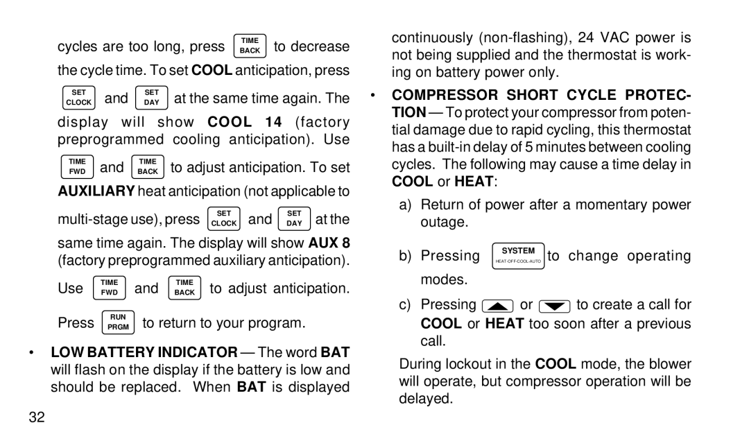 White Rodgers 1F92W-51 manual Compressor Short Cycle Protec, Cool or Heat, LOW Battery Indicator The word BAT 