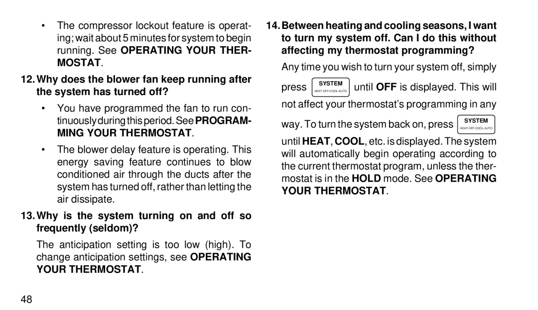 White Rodgers 1F92W-51 manual Ming Your Thermostat, Why is the system turning on and off so frequently seldom? 