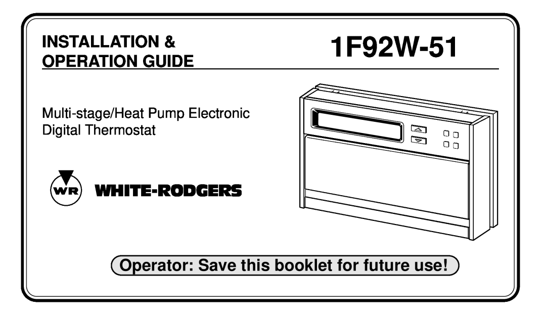 White Rodgers 1F92W-51 manual Installation, Operation Guide, White-Rodgers, Operator: Save this booklet for future use 