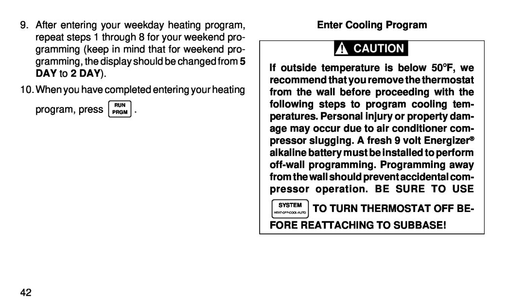 White Rodgers 1F92W-51 manual Enter Cooling Program, To Turn Thermostat Off Be, Fore Reattaching To Subbase 