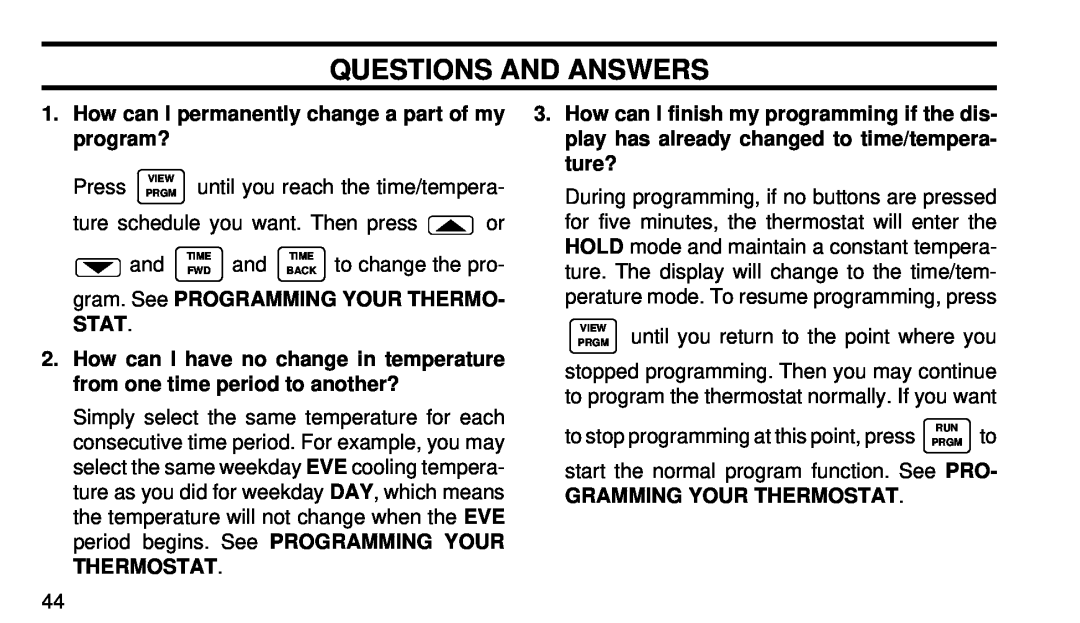 White Rodgers 1F92W-51 manual Questions And Answers, gram. See PROGRAMMING YOUR THERMO- STAT, Gramming Your Thermostat 