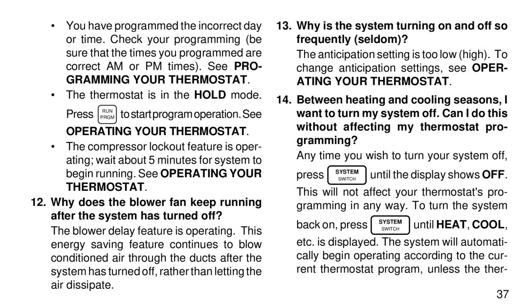 White Rodgers 1F94-71 manual Gramming Your Thermostat, Why is the system turning on and off so frequently seldom? 