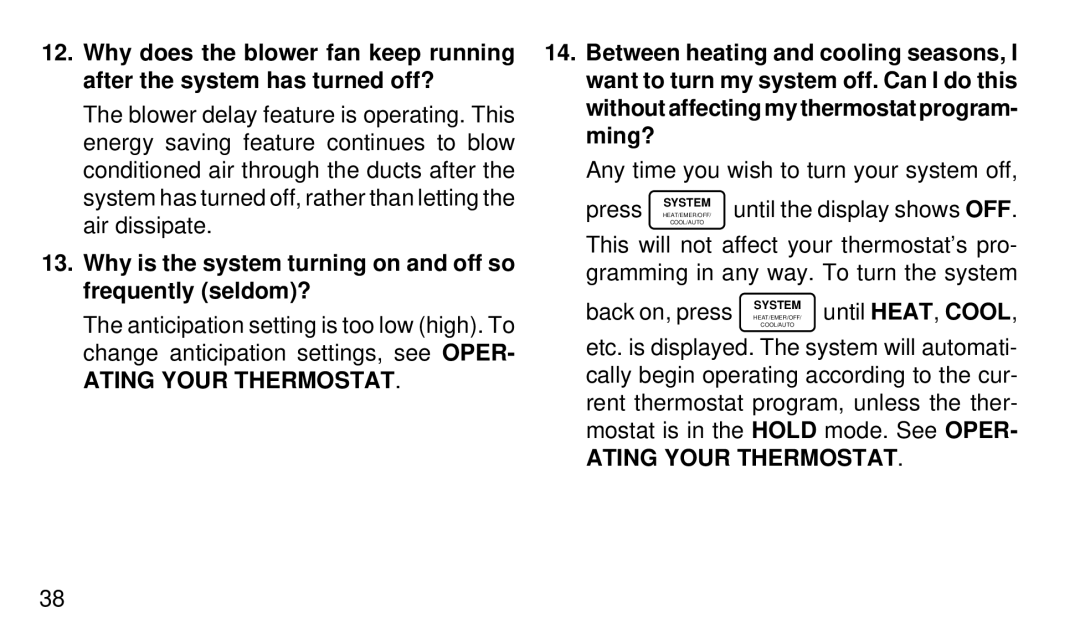 White Rodgers 1F94W-71 manual Why is the system turning on and off so frequently seldom? 