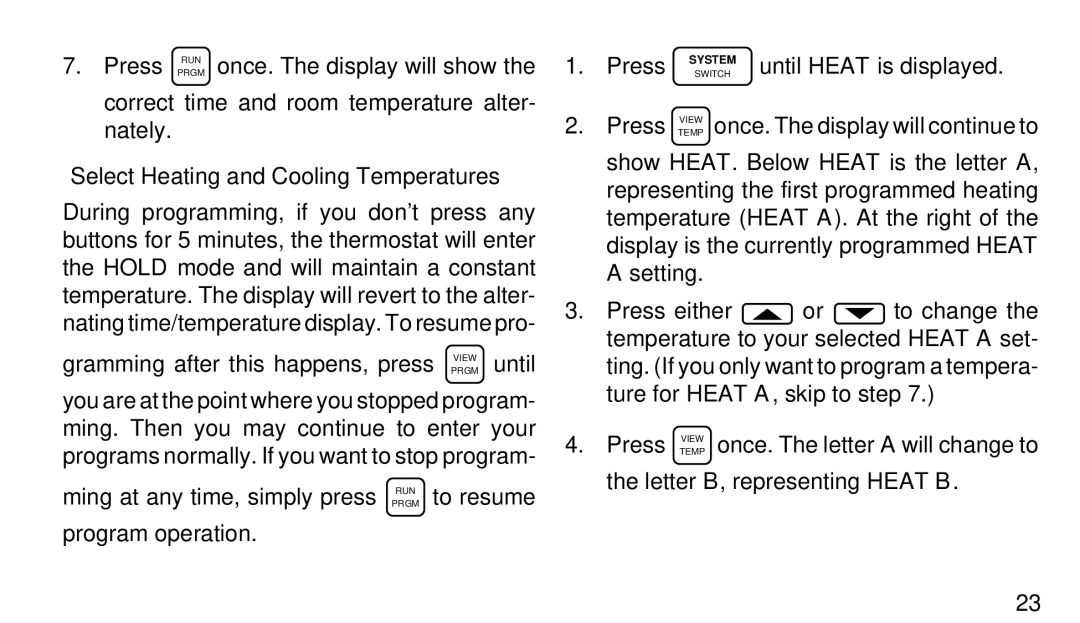 White Rodgers 1F97-51 manual Select Heating and Cooling Temperatures, Gramming after this happens, press Prgmview until 