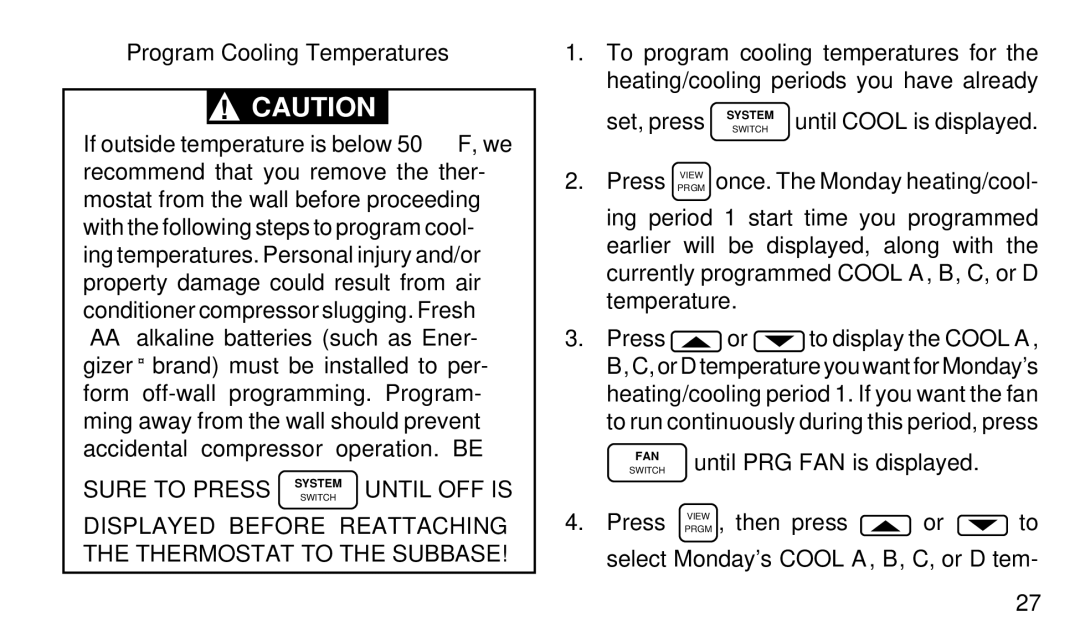 White Rodgers 1F97-51 manual Program Cooling Temperatures, Sure to Press System Until OFF is 