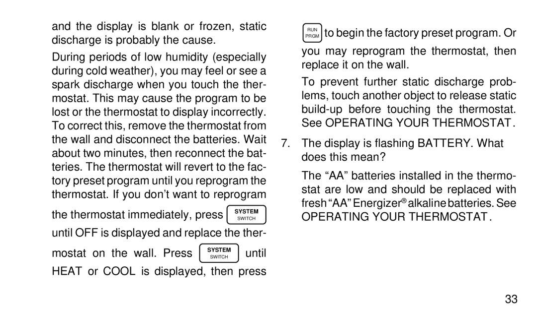 White Rodgers 1F97-51 manual Thermostat immediately, press, Display is flashing BATTERY. What does this mean? 