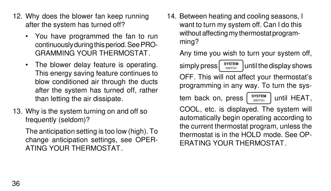 White Rodgers 1F97-51 Why is the system turning on and off so frequently seldom?, Ating Your Thermostat, Simply press 