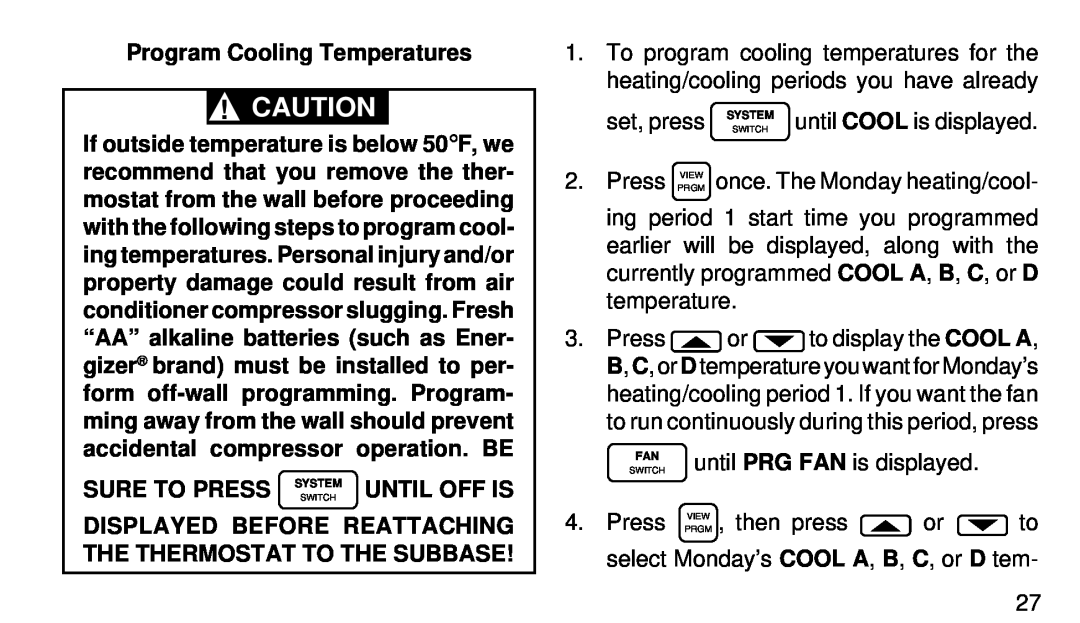 White Rodgers 1F97-51 manual Program Cooling Temperatures, Sure To Press System Until Off Is 