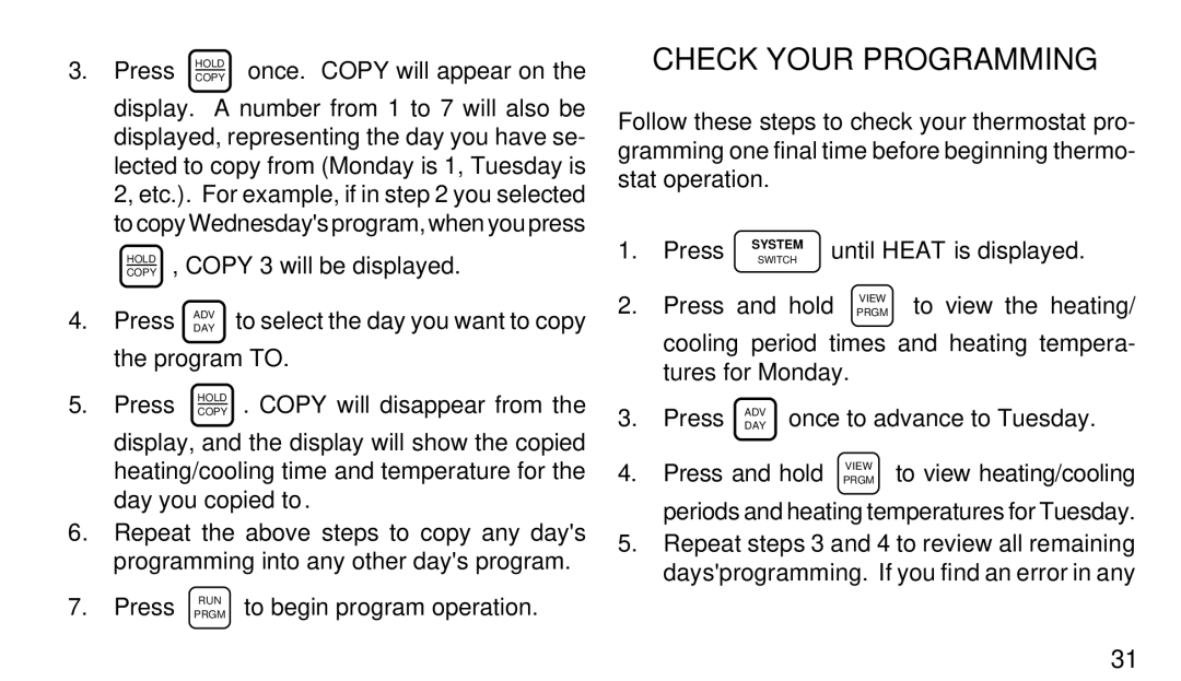 White Rodgers 1F97-71 manual Check Your Programming, Press Copyhold once. Copy will appear on 