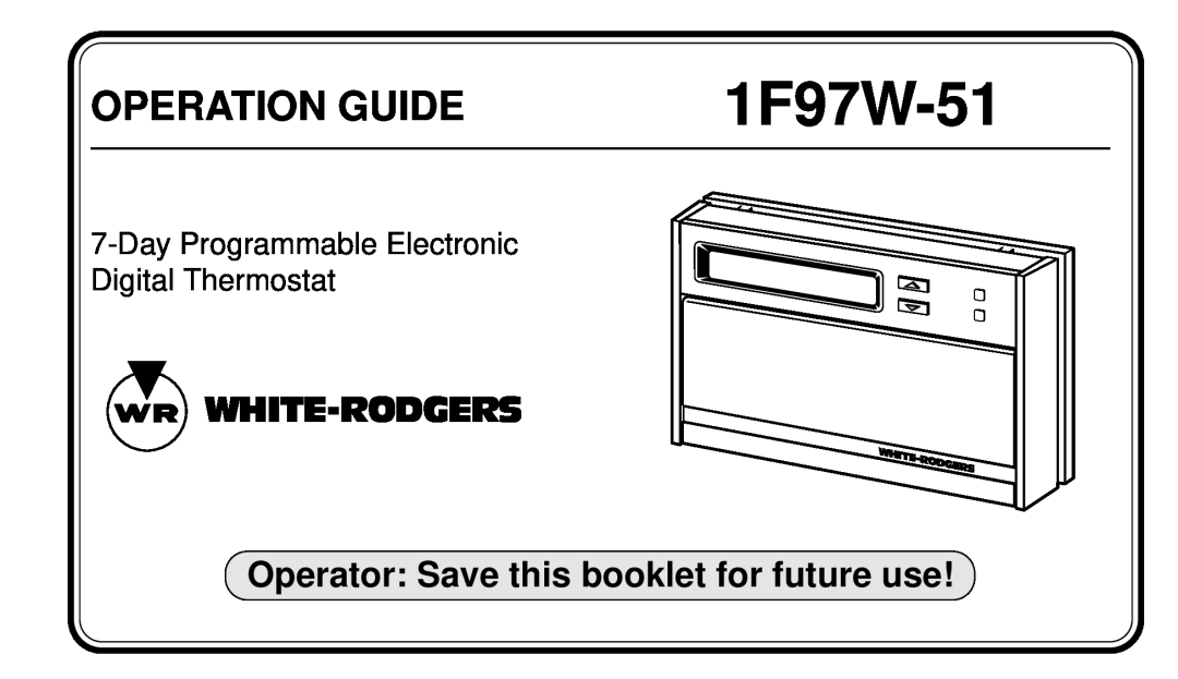 White Rodgers 1F97W-51 manual Operator: Save this booklet for future use, Operation Guide, White-Rodgers 
