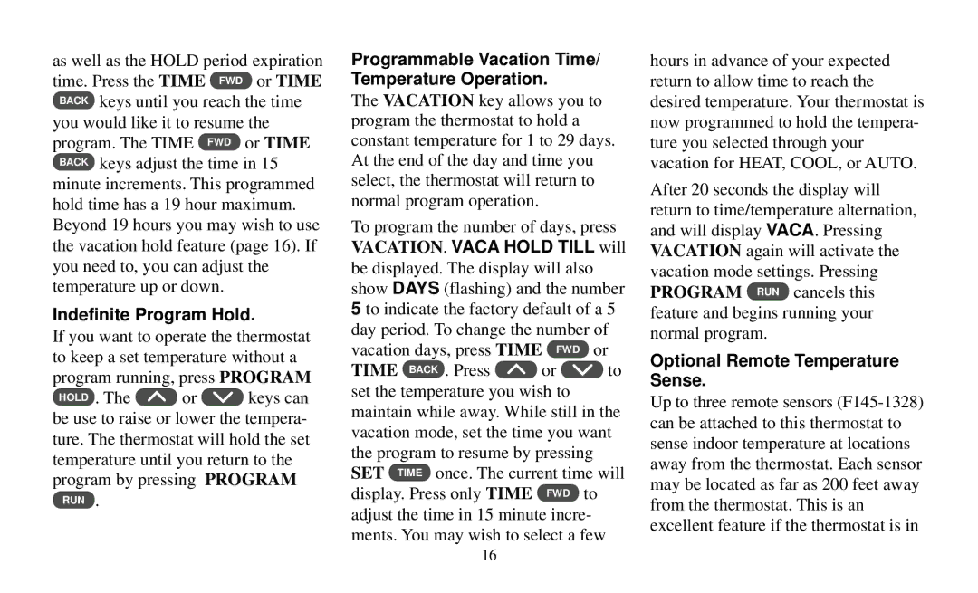 White Rodgers 90 manual Indefinite Program Hold, Programmable Vacation Time/ Temperature Operation 