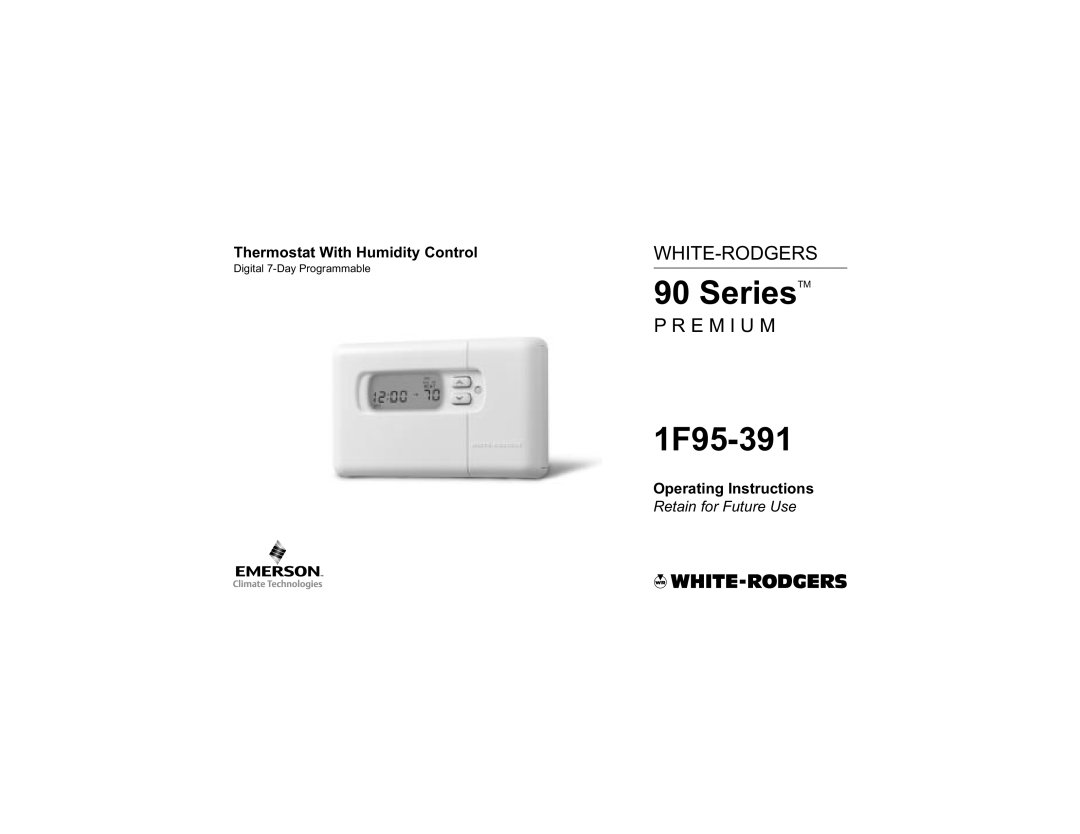 White Rodgers operating instructions SeriesTM, 1F95-391, White-Rodgers, P R E M I U M, Thermostat With Humidity Control 
