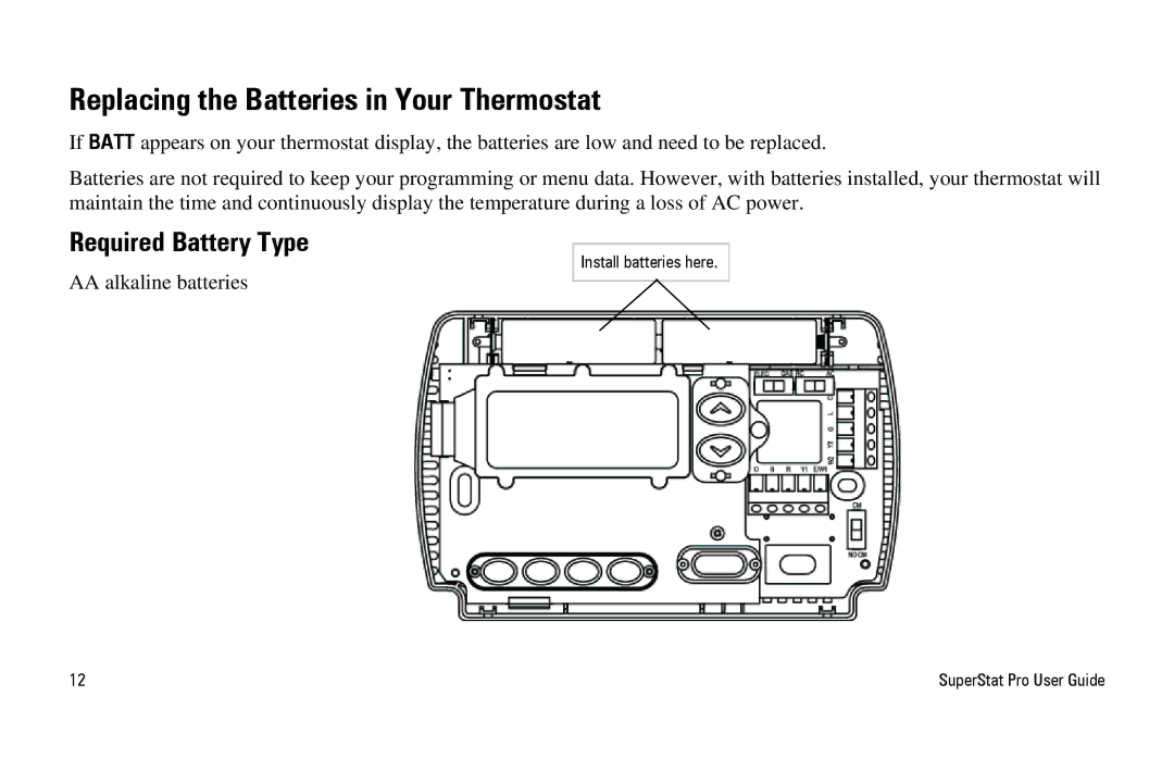 White Rodgers SuperStat Pro Programmable Thermostat Replacing the Batteries in Your Thermostat, Required Battery Type 