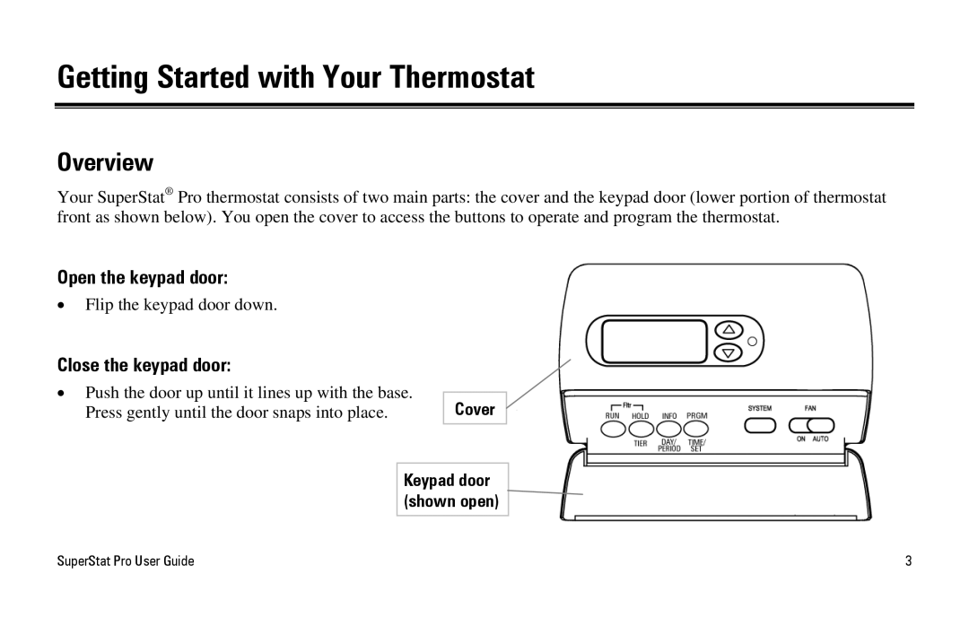 White Rodgers SuperStat Pro Programmable Thermostat Getting Started with Your Thermostat, Overview, Open the keypad door 