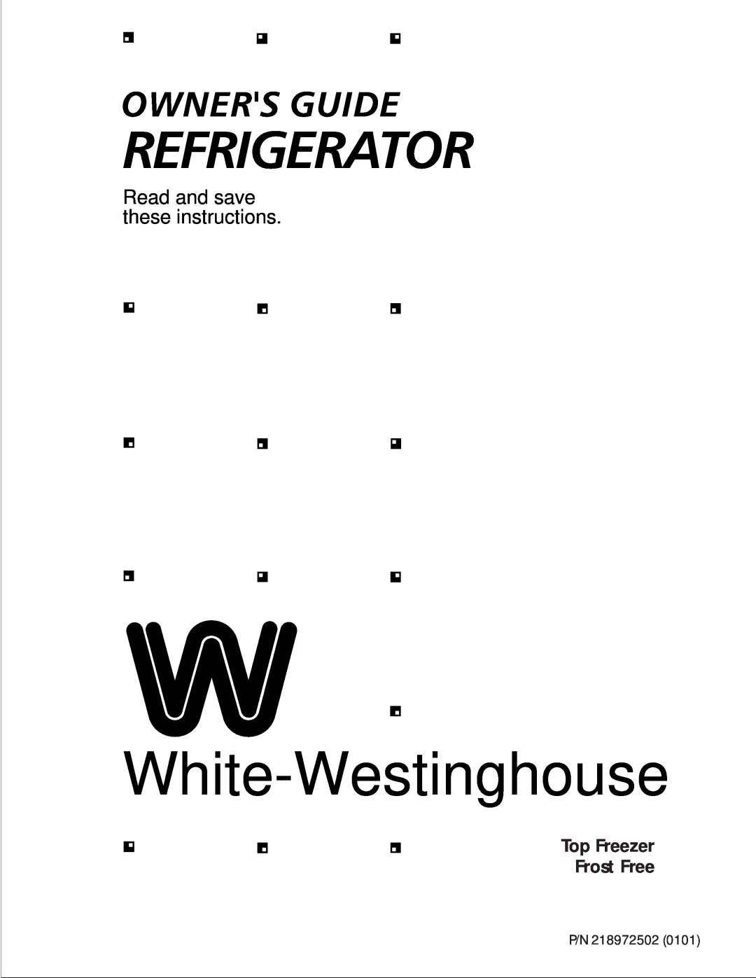 White-Westinghouse manual White-Westinghouse, Read and save these instructions, Top Freezer Frost Free, P/N 