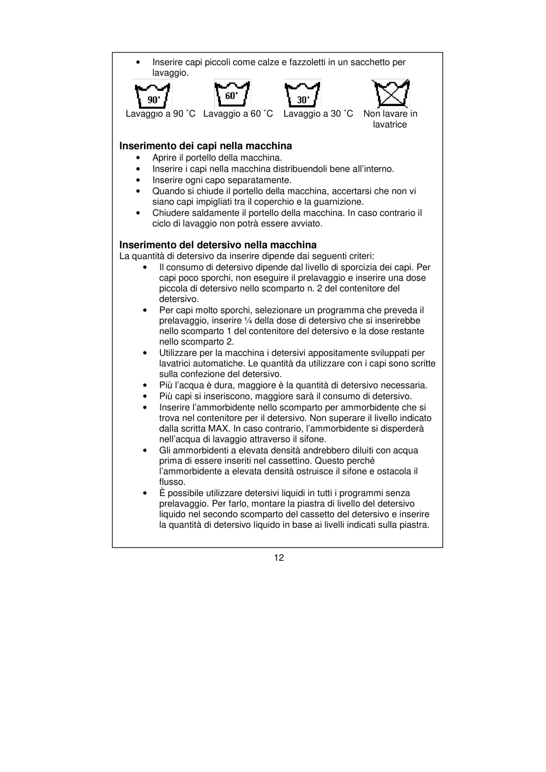 White-Westinghouse WM106 user manual Inserimento dei capi nella macchina, Inserimento del detersivo nella macchina 