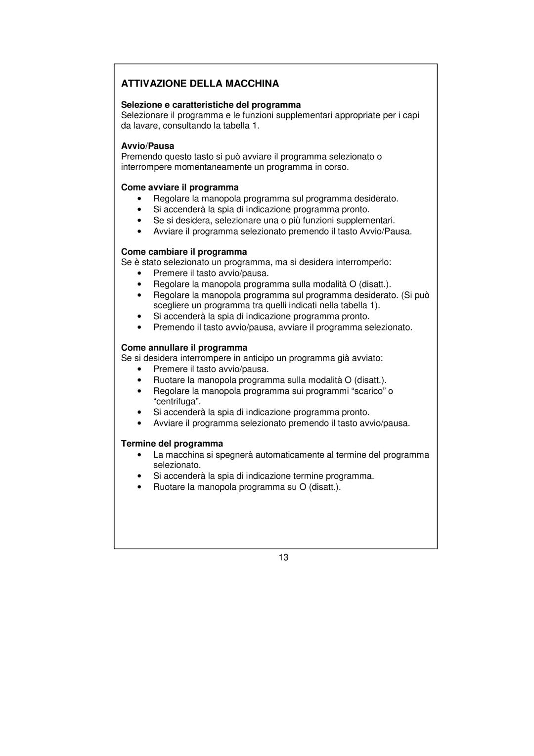 White-Westinghouse WM106 user manual Attivazione Della Macchina, Selezione e caratteristiche del programma 