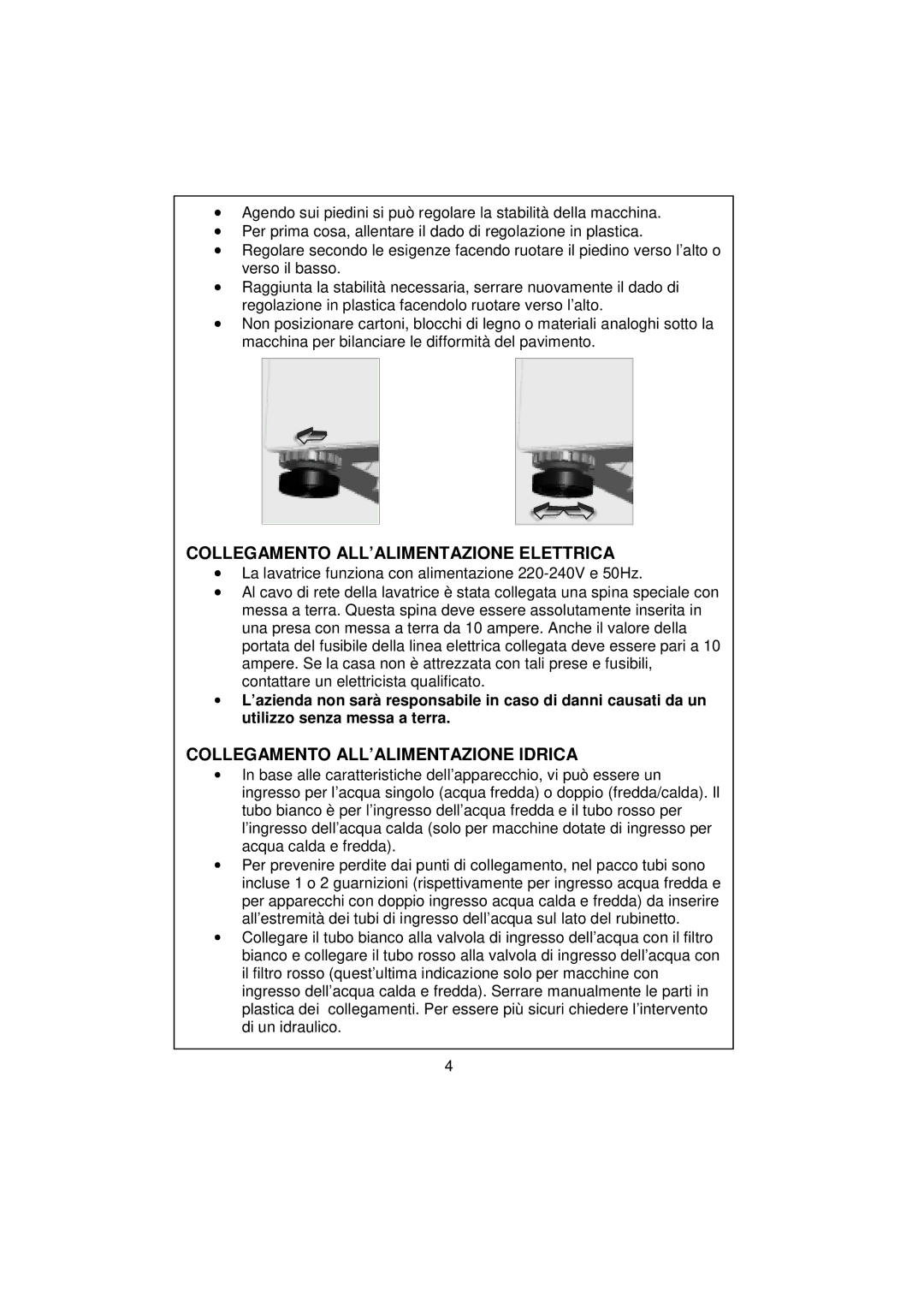 White-Westinghouse WM106 user manual Collegamento ALL’ALIMENTAZIONE Elettrica, Collegamento ALL’ALIMENTAZIONE Idrica 