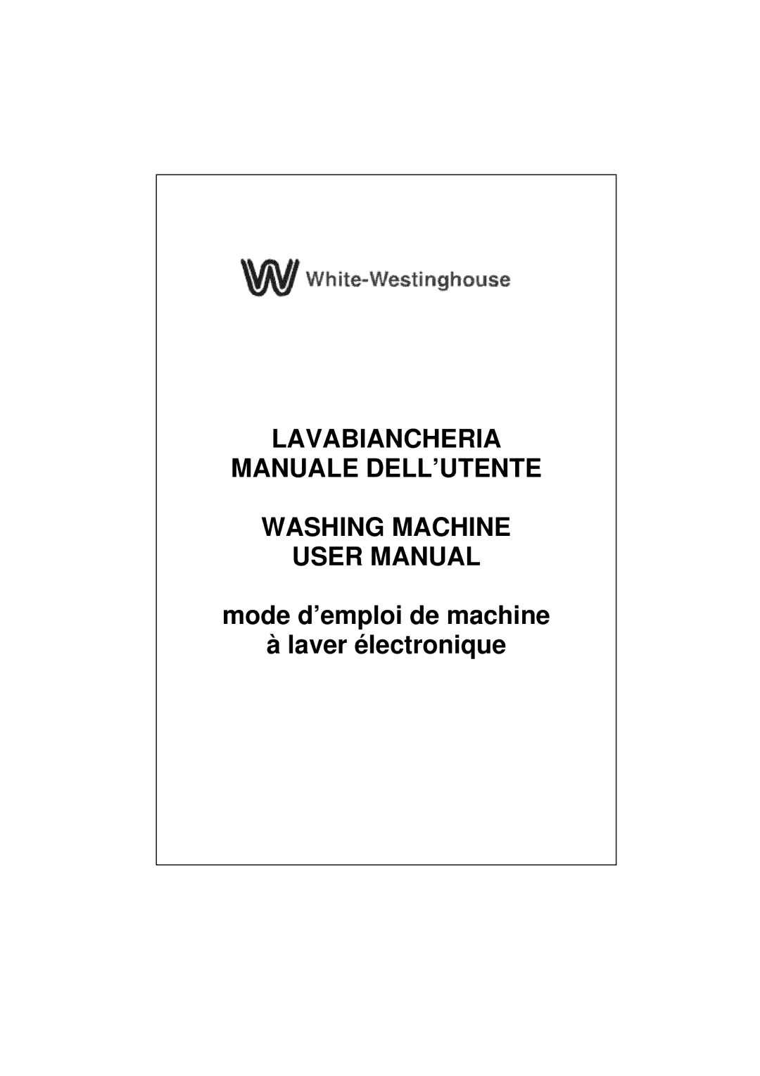 White-Westinghouse WM50T-1 user manual Lavabiancheria Manuale DELL’UTENTE Washing Machine 