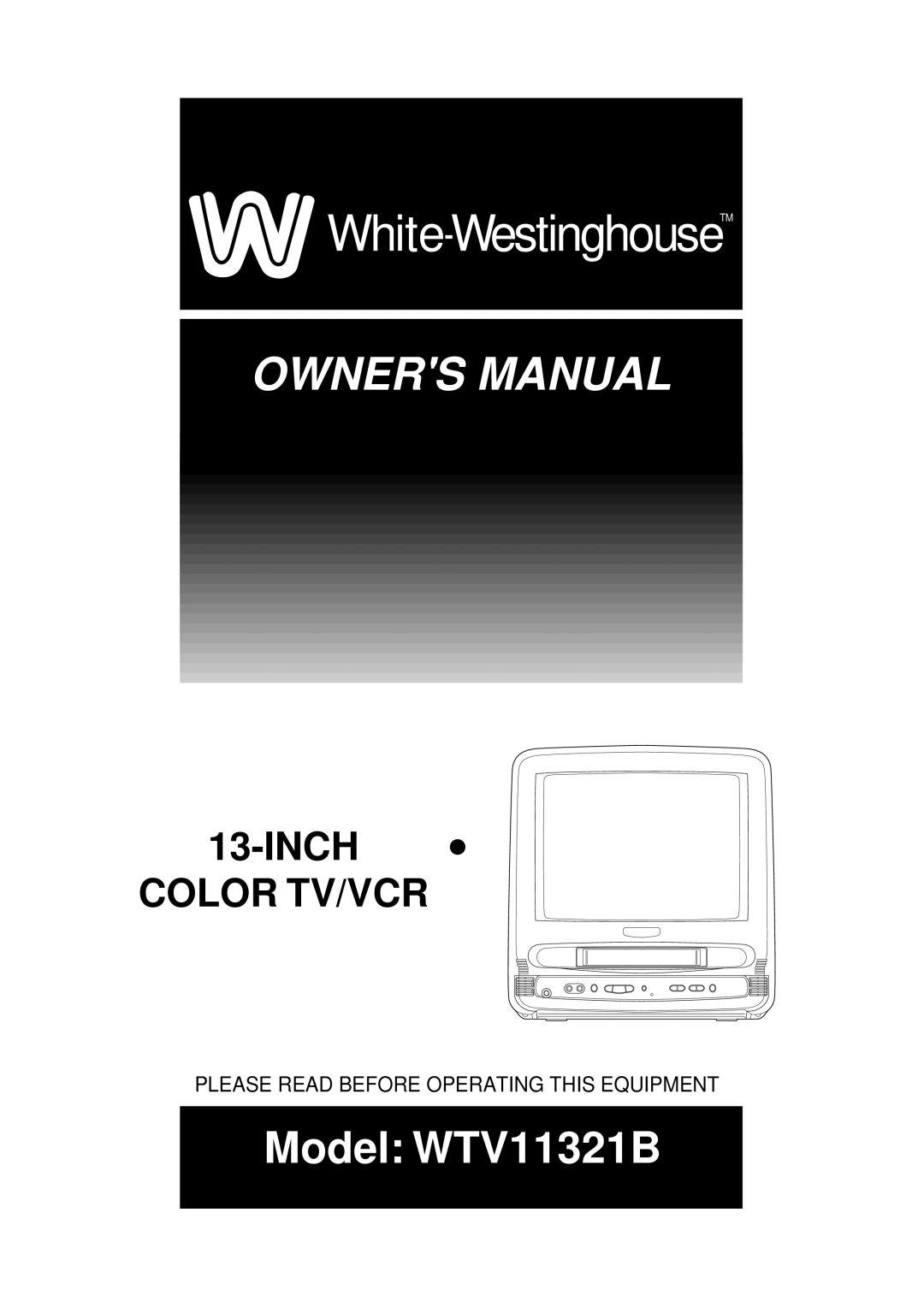 White-Westinghouse WTV11321B owner manual White-WestinghouseTM 