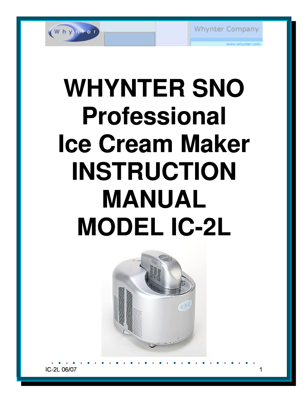Whynter instruction manual Whynter Compressor Cooling Ice Cream Maker, MODEL# IC-2L 