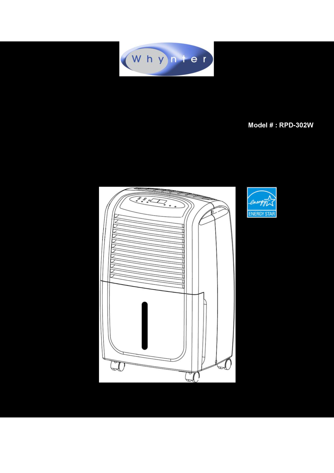 Whynter instruction manual WHYNTER 30 PINT RESIDENTIAL PORTABLE DEHUMIDIFIER, Model # RPD-302W 